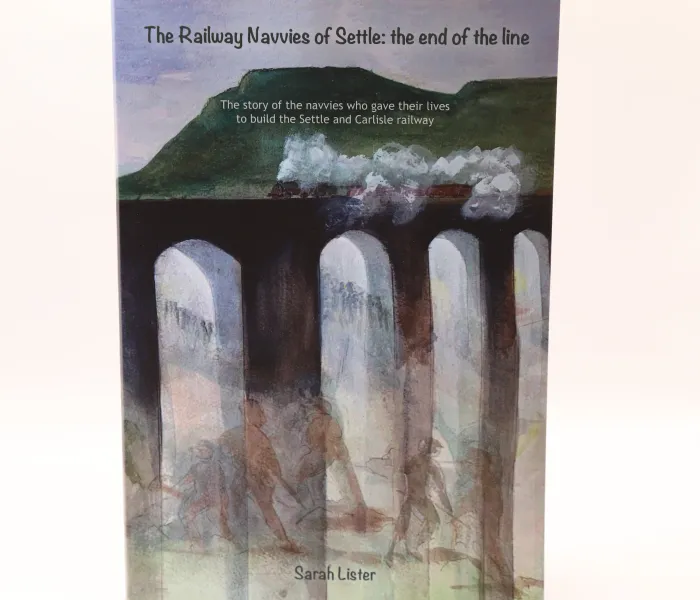 The Railway Navvies of Settle by Sarah Lister